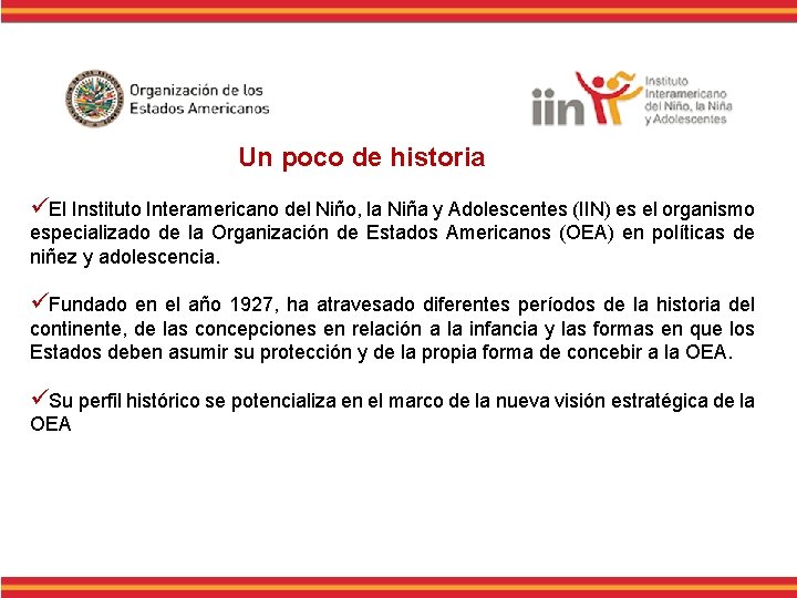 Un poco de historia üEl Instituto Interamericano del Niño, la Niña y Adolescentes (IIN)
