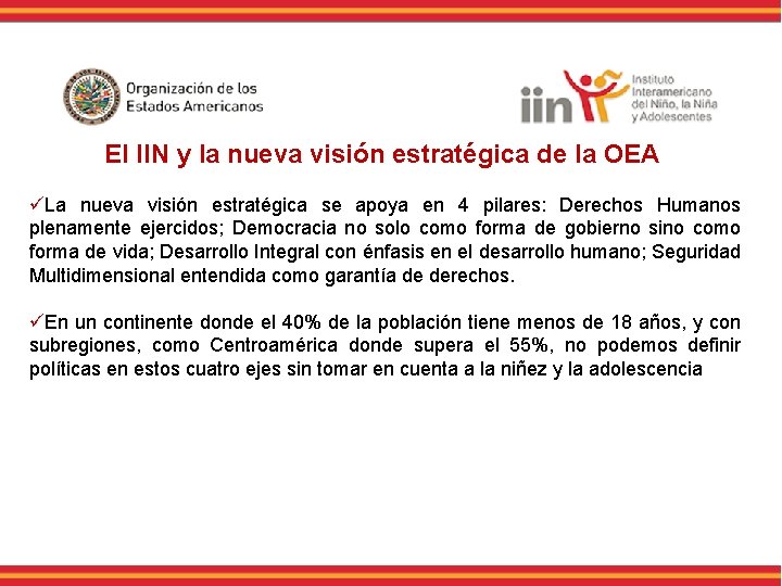 El IIN y la nueva visión estratégica de la OEA üLa nueva visión estratégica