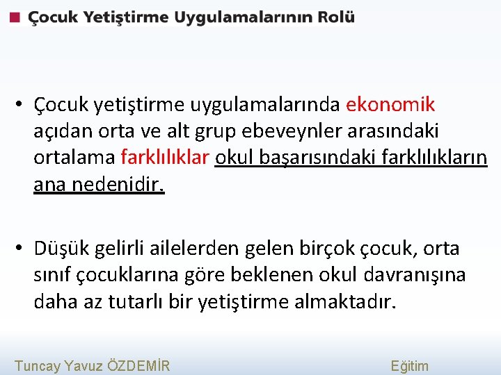  • Çocuk yetiştirme uygulamalarında ekonomik açıdan orta ve alt grup ebeveynler arasındaki ortalama