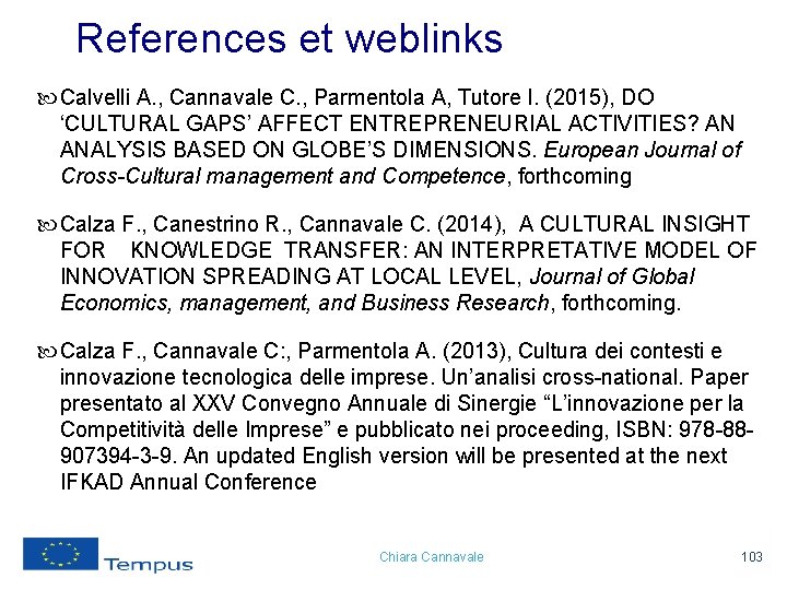 References et weblinks Calvelli A. , Cannavale C. , Parmentola A, Tutore I. (2015),