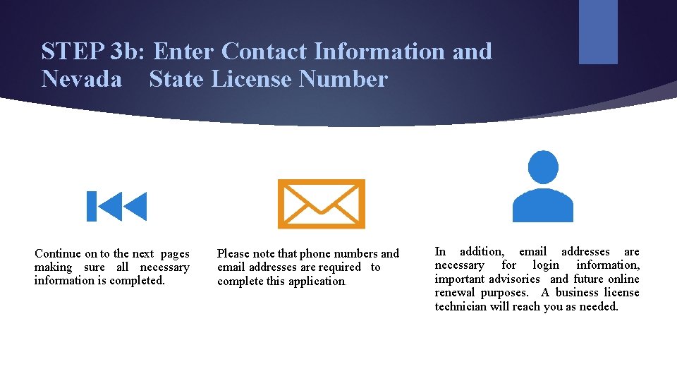 STEP 3 b: Enter Contact Information and Nevada State License Number Continue on to