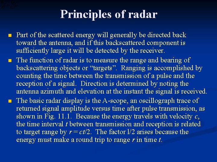 Principles of radar n n n Part of the scattered energy will generally be
