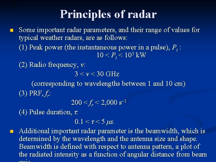 Principles of radar n n Some important radar parameters, and their range of values