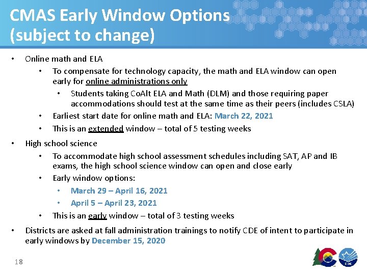 CMAS Early Window Options (subject to change) • Online math and ELA • To