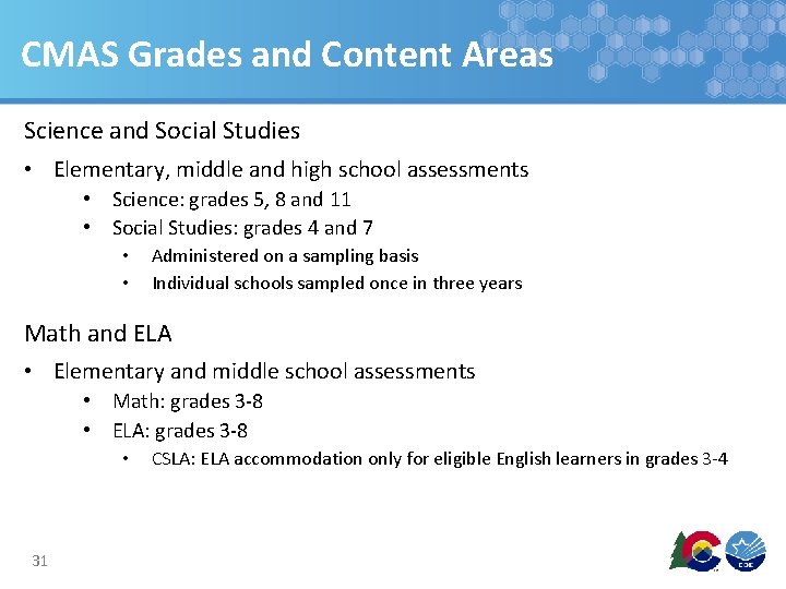 CMAS Grades and Content Areas Science and Social Studies • Elementary, middle and high