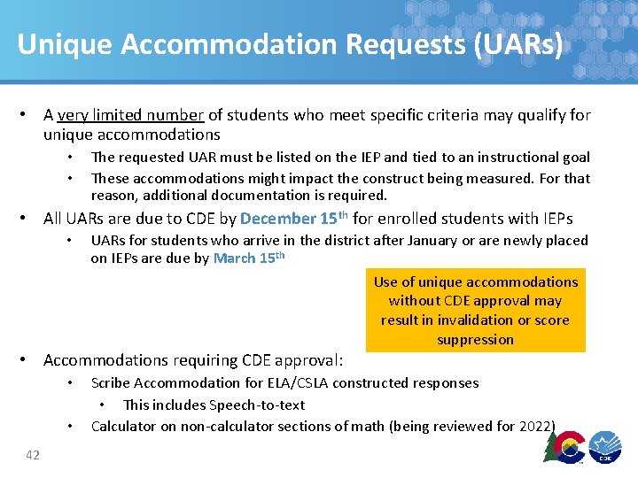 Unique Accommodation Requests (UARs) • A very limited number of students who meet specific