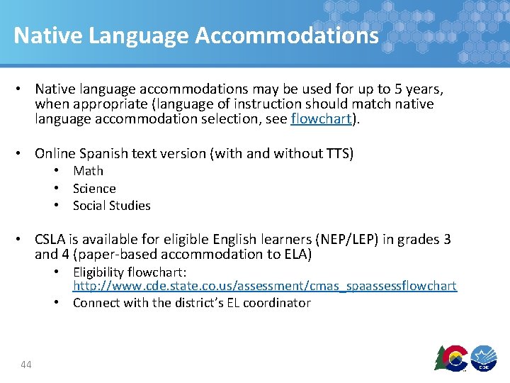 Native Language Accommodations • Native language accommodations may be used for up to 5