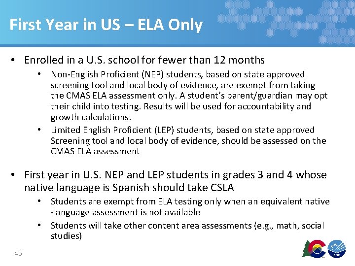 First Year in US – ELA Only • Enrolled in a U. S. school