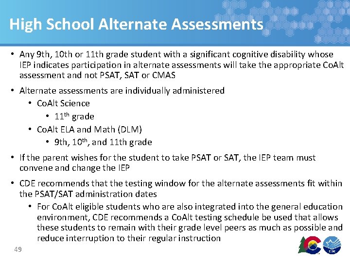 High School Alternate Assessments • Any 9 th, 10 th or 11 th grade