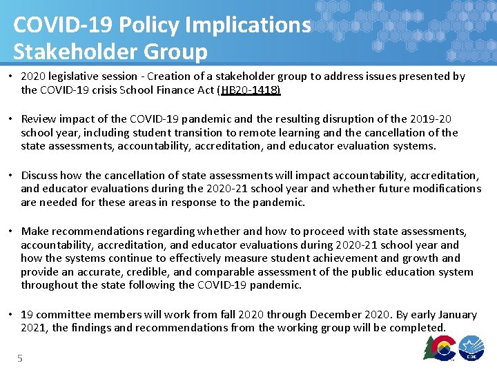 COVID-19 Policy Implications Stakeholder Group • 2020 legislative session - Creation of a stakeholder