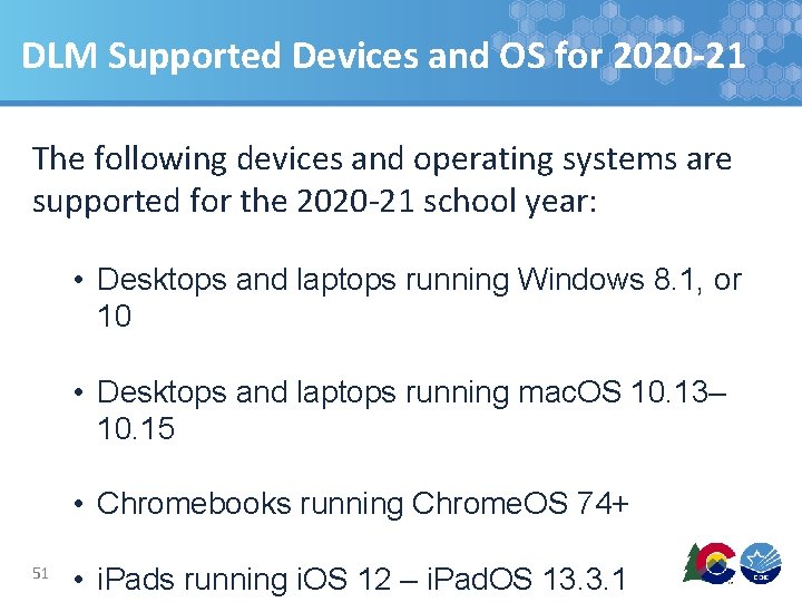 DLM Supported Devices and OS for 2020 -21 The following devices and operating systems