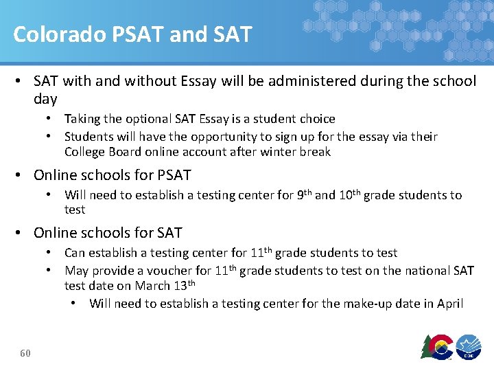 Colorado PSAT and SAT • SAT with and without Essay will be administered during