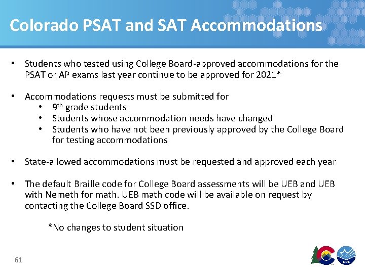 Colorado PSAT and SAT Accommodations • Students who tested using College Board-approved accommodations for