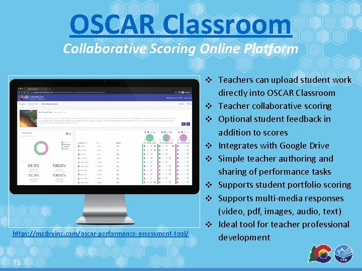 OSCAR Classroom Collaborative Scoring Online Platform v Teachers can upload student work v v