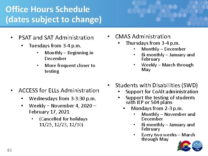 Office Hours Schedule (dates subject to change) • PSAT and SAT Administration • Tuesdays