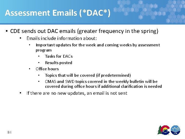 Assessment Emails (*DAC*) • CDE sends out DAC emails (greater frequency in the spring)