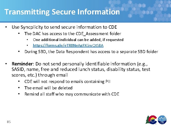 Transmitting Secure Information • Use Syncplicity to send secure information to CDE • The