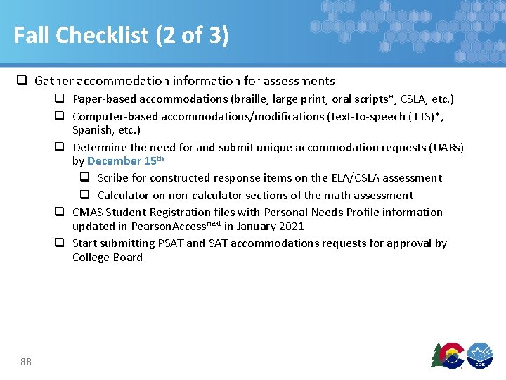 Fall Checklist (2 of 3) q Gather accommodation information for assessments q Paper-based accommodations