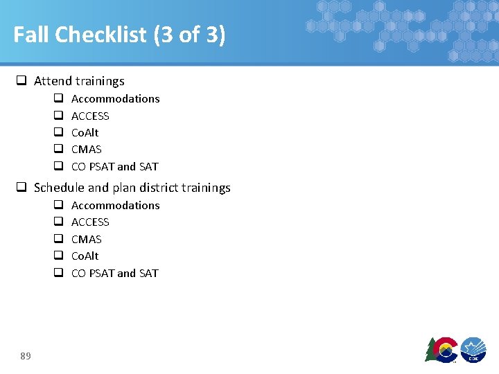 Fall Checklist (3 of 3) q Attend trainings q q q Accommodations ACCESS Co.
