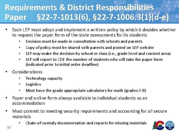 Requirements & District Responsibilities Paper § 22 -7 -1013(6), § 22 -7 -1006. 3(1)(d-e)