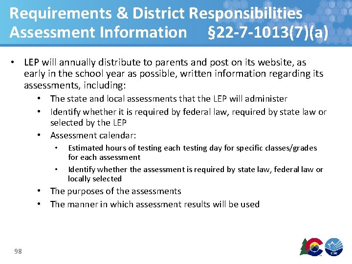 Requirements & District Responsibilities Assessment Information § 22 -7 -1013(7)(a) • LEP will annually