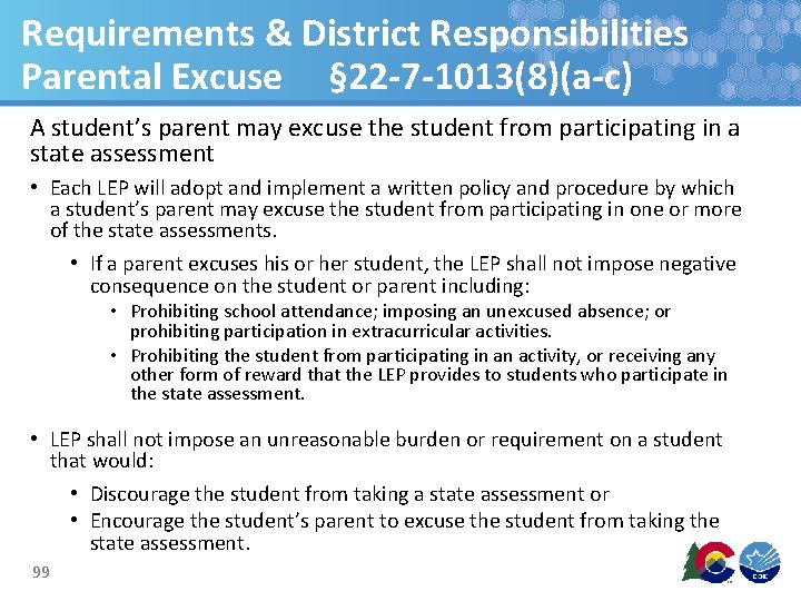Requirements & District Responsibilities Parental Excuse § 22 -7 -1013(8)(a-c) A student’s parent may