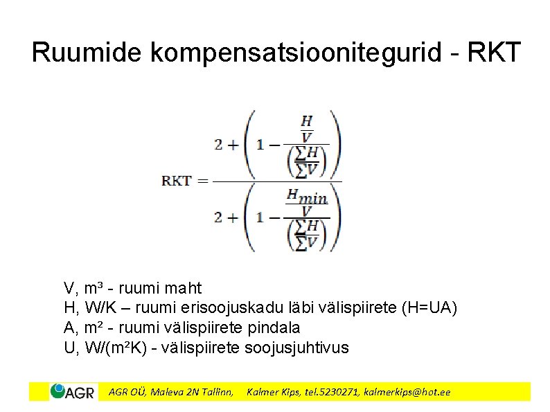 Ruumide kompensatsioonitegurid - RKT V, m³ - ruumi maht H, W/K – ruumi erisoojuskadu
