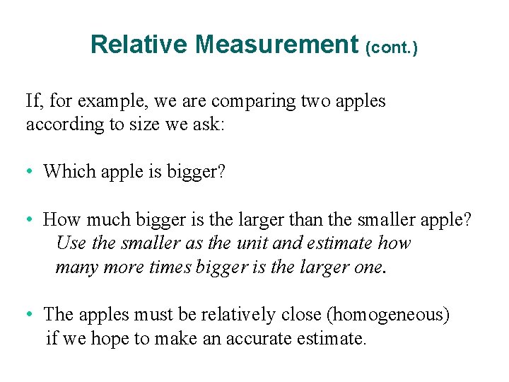 Relative Measurement (cont. ) If, for example, we are comparing two apples according to Relative Measurement (cont. ) If, for example, we are comparing two apples according to