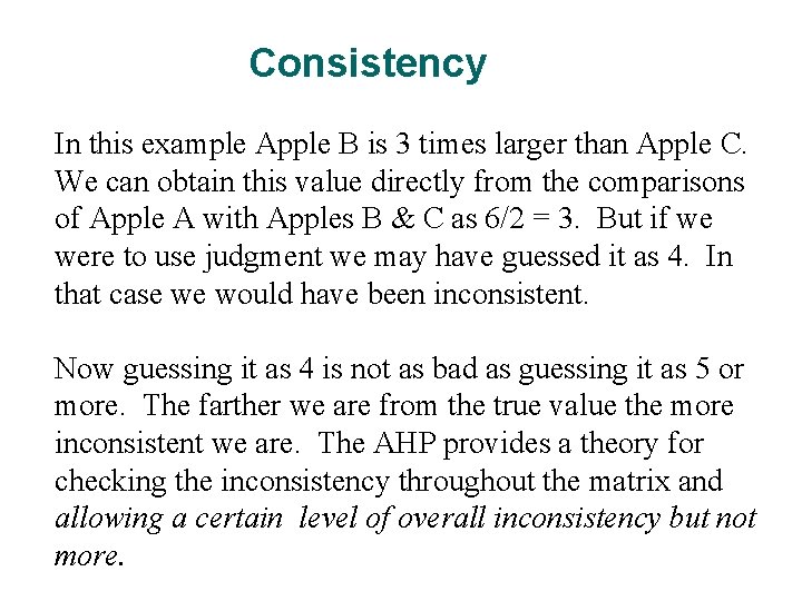 Consistency In this example Apple B is 3 times larger than Apple C. We Consistency In this example Apple B is 3 times larger than Apple C. We