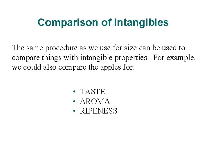 Comparison of Intangibles The same procedure as we use for size can be used Comparison of Intangibles The same procedure as we use for size can be used