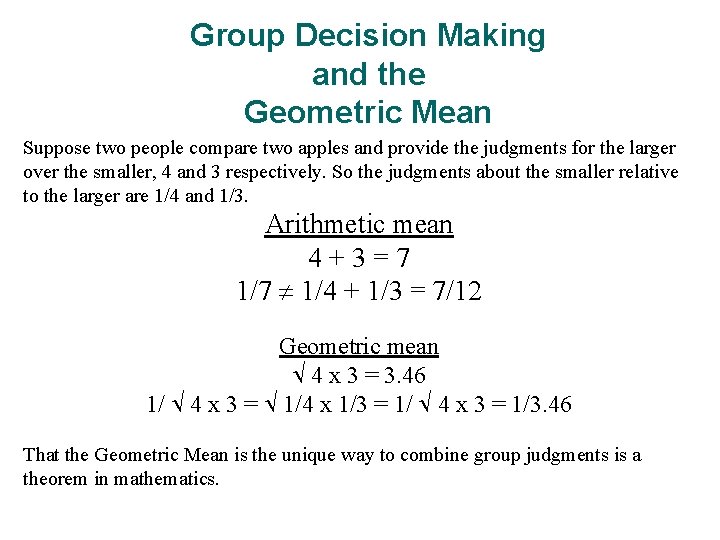 Group Decision Making and the Geometric Mean Suppose two people compare two apples and Group Decision Making and the Geometric Mean Suppose two people compare two apples and