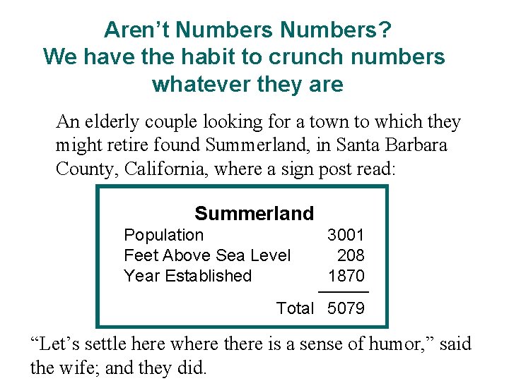 Aren’t Numbers? We have the habit to crunch numbers whatever they are An elderly Aren’t Numbers? We have the habit to crunch numbers whatever they are An elderly