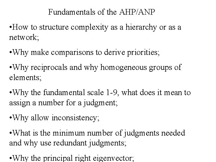 Fundamentals of the AHP/ANP • How to structure complexity as a hierarchy or as Fundamentals of the AHP/ANP • How to structure complexity as a hierarchy or as