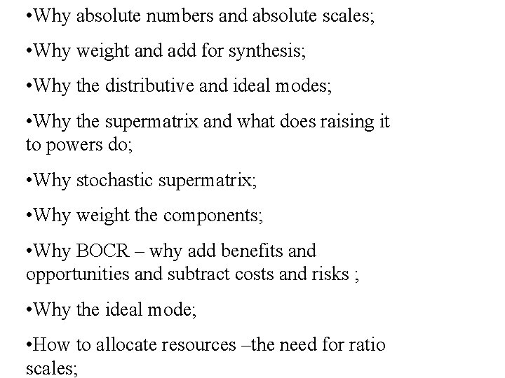 • Why absolute numbers and absolute scales; • Why weight and add for • Why absolute numbers and absolute scales; • Why weight and add for