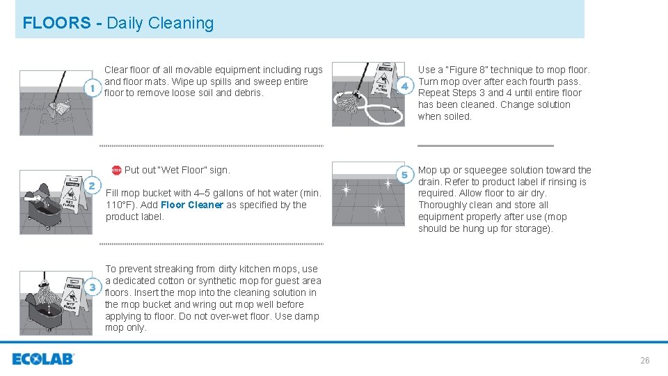 FLOORS - Daily Cleaning Clear floor of all movable equipment including rugs and floor