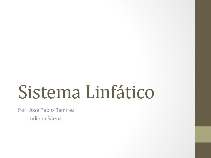 Sistema Linfático Por: José Pablo Ramírez Indiana Sáenz 