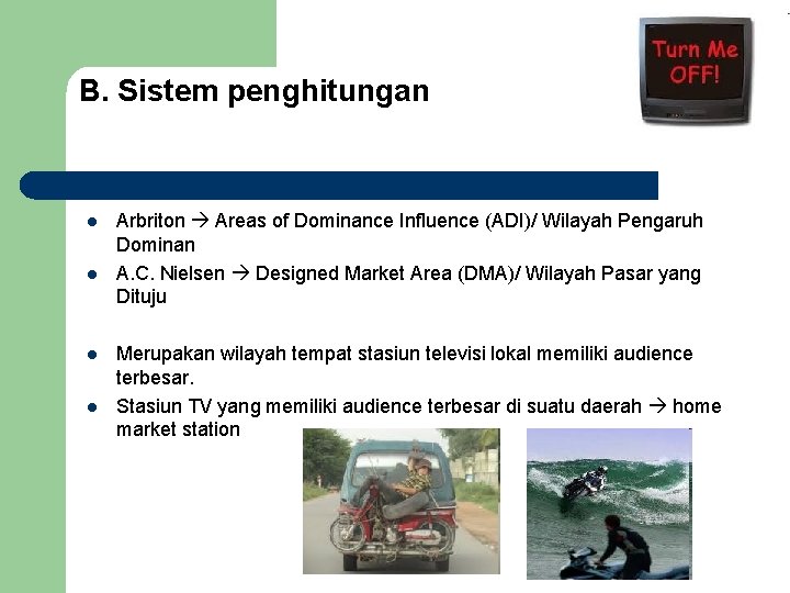 B. Sistem penghitungan l l Arbriton Areas of Dominance Influence (ADI)/ Wilayah Pengaruh Dominan