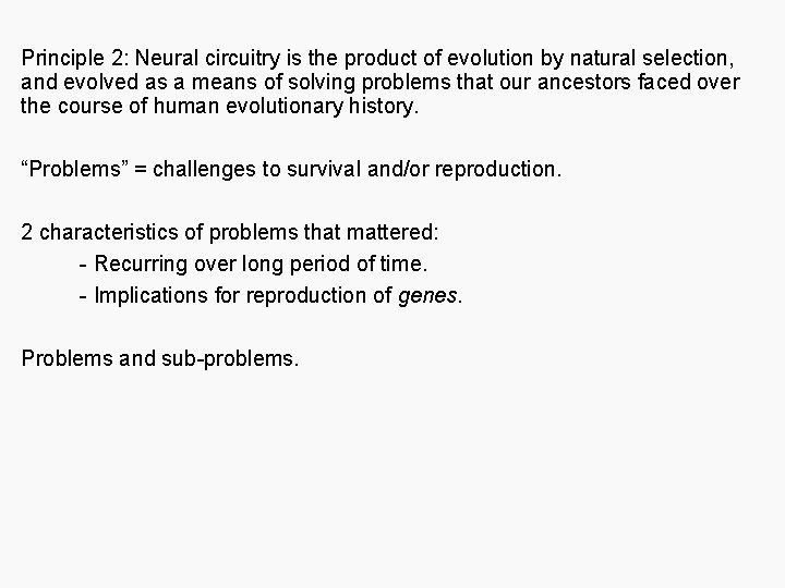  Principle 2: Neural circuitry is the product of evolution by natural selection, and