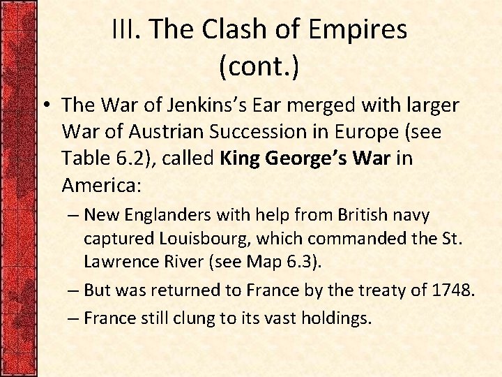 III. The Clash of Empires (cont. ) • The War of Jenkins’s Ear merged