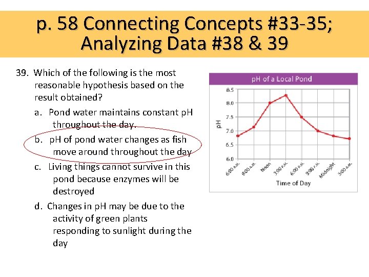 p. 58 Connecting Concepts #33 -35; Analyzing Data #38 & 39 39. Which of