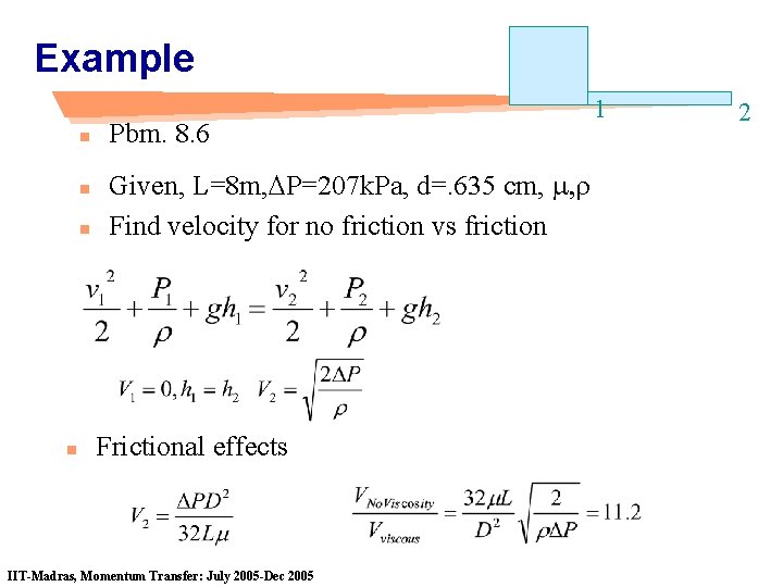 Example n n Pbm. 8. 6 Given, L=8 m, DP=207 k. Pa, d=. 635