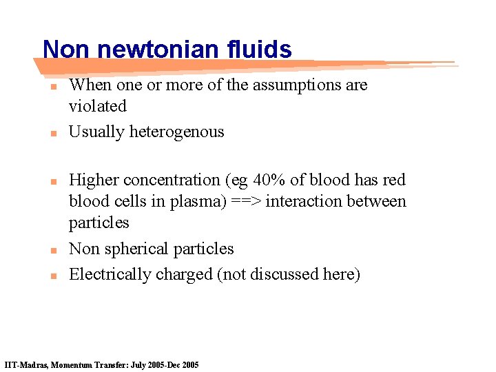 Non newtonian fluids n n n When one or more of the assumptions are