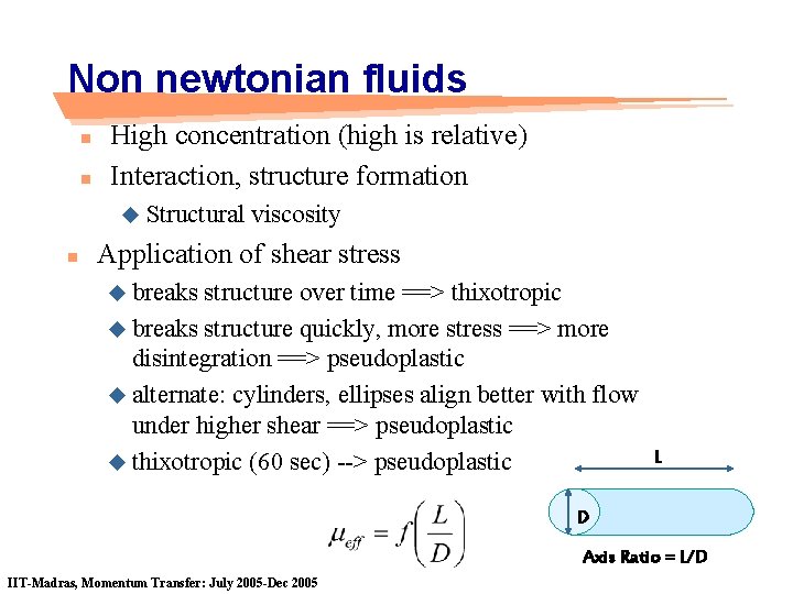 Non newtonian fluids n n High concentration (high is relative) Interaction, structure formation u