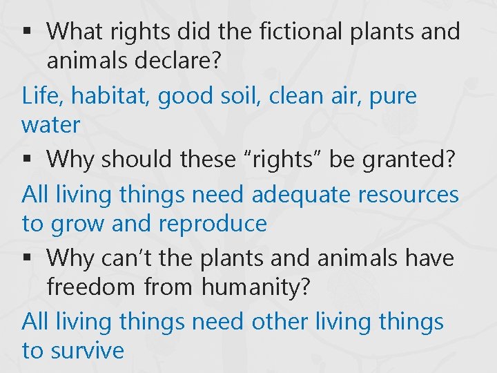 § What rights did the fictional plants and animals declare? Life, habitat, good soil, § What rights did the fictional plants and animals declare? Life, habitat, good soil,