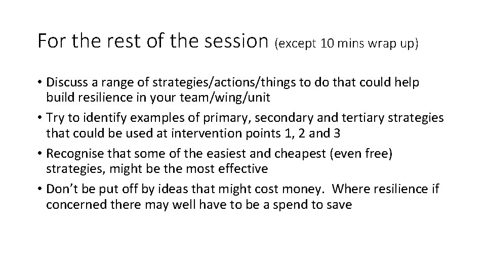 For the rest of the session (except 10 mins wrap up) • Discuss a