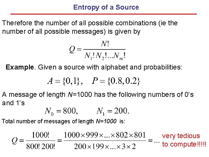 Entropy of a Source Therefore the number of all possible combinations (ie the number Entropy of a Source Therefore the number of all possible combinations (ie the number