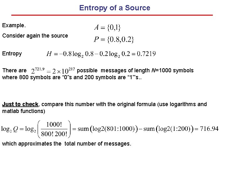 Entropy of a Source Example. Consider again the source Entropy There are possible messages Entropy of a Source Example. Consider again the source Entropy There are possible messages