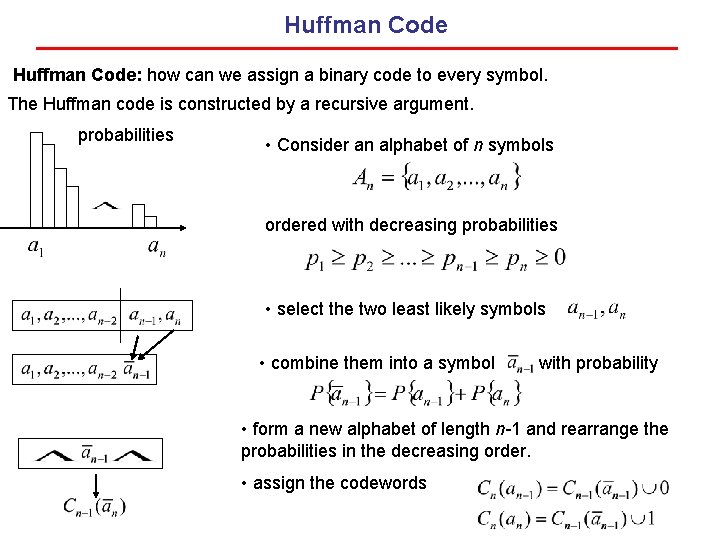 Huffman Code: how can we assign a binary code to every symbol. The Huffman Huffman Code: how can we assign a binary code to every symbol. The Huffman