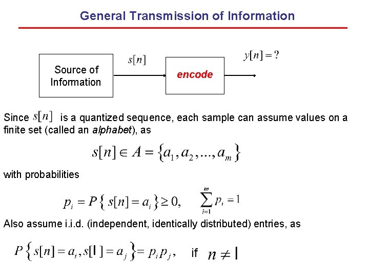 General Transmission of Information Source of Information encode Since is a quantized sequence, each General Transmission of Information Source of Information encode Since is a quantized sequence, each