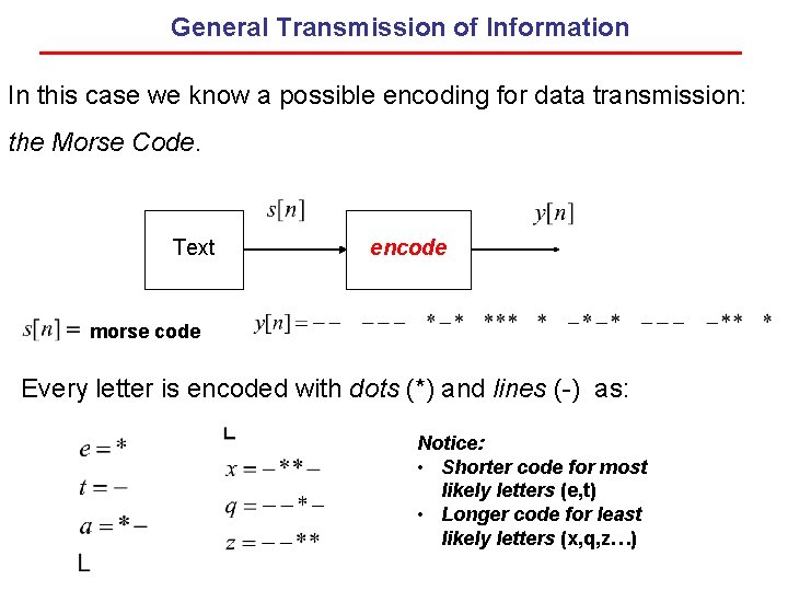 General Transmission of Information In this case we know a possible encoding for data General Transmission of Information In this case we know a possible encoding for data